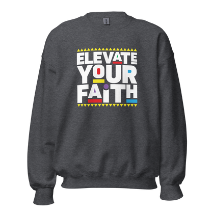 Elevate your Faith Sweatshirt