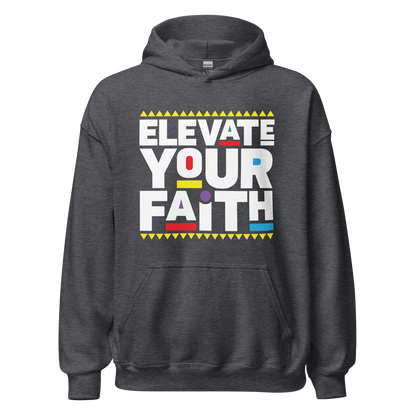 Elevate your Faith Hoodie