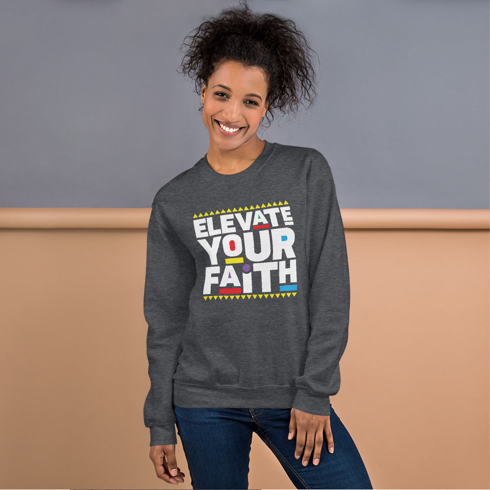 Elevate your Faith Sweatshirt